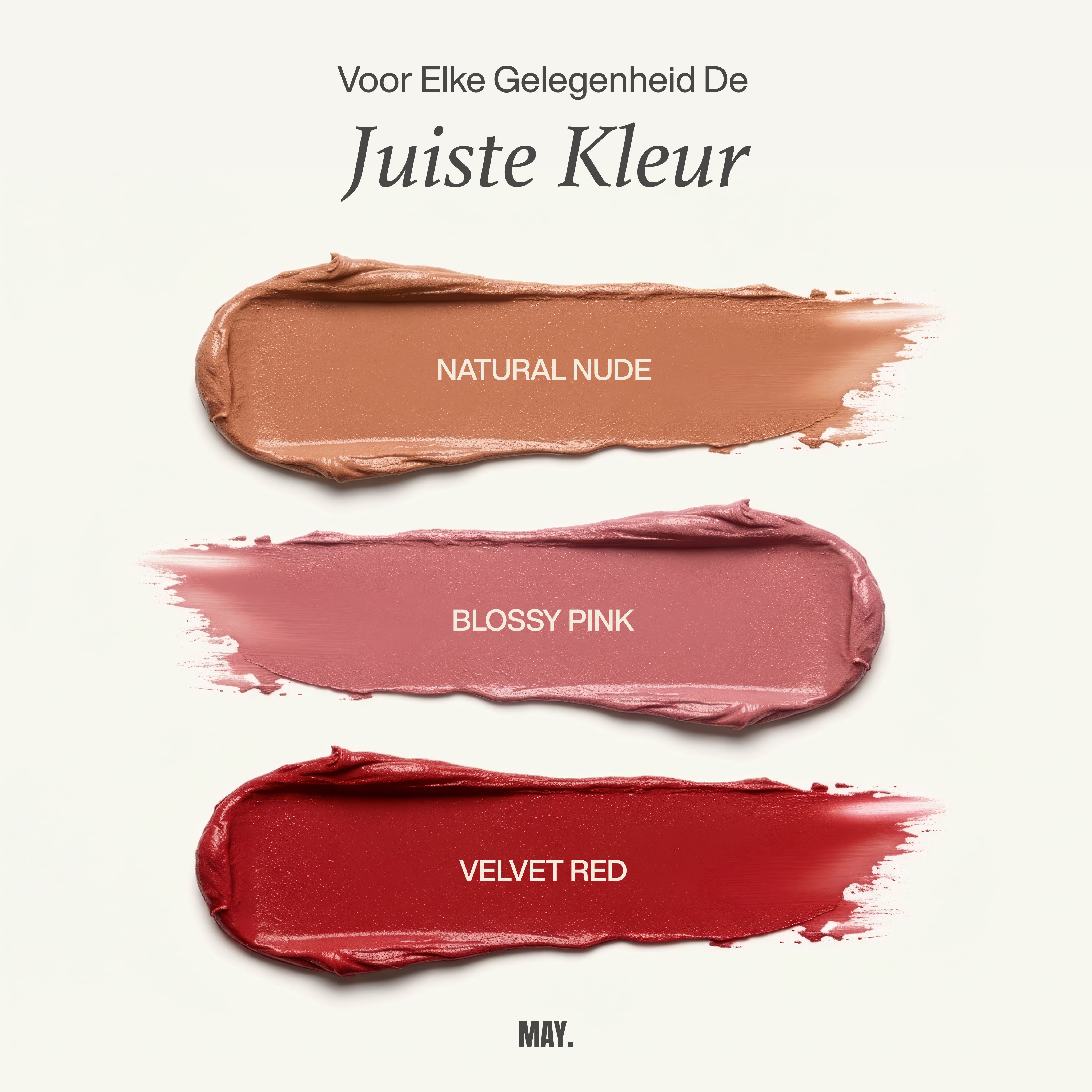 Natural nude, Blossy pink, Velvet red